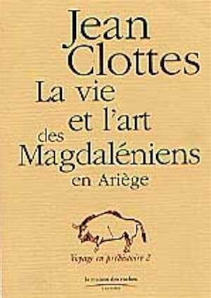 ÉPUISÉ - La vie et l'art des Magdaléniens en Ariège, 704 p., 300 ill.