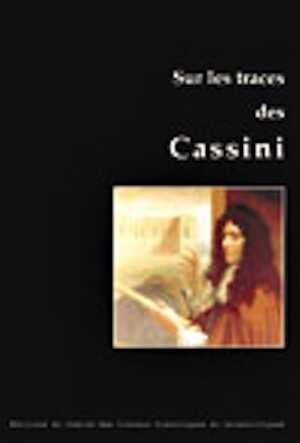 Sur les traces de Cassini - Astronomes et observatoires du sud de la France, (Actes des congrès nationaux des sociétés historiques et scientifiques 121e, Nice, 1996), 2001, 376 p., ill.