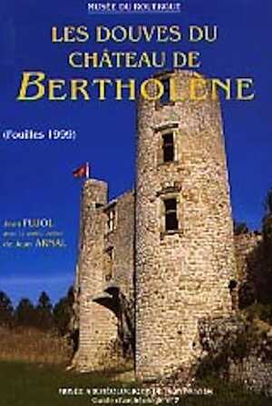 Les Douves du château de Bertholène, 2000, 104 p., nbr. photos. 