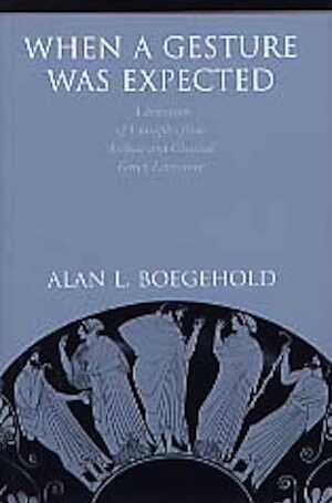 When a Gesture Was Expected : A Selection of Examples from Archaic and Classical Greek Literature, 1999, 176 p., br.