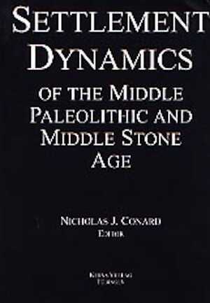 Settlement Dynamics of the Middle Paleolithic and Middle Stone Age, vol. I, 2000, 640 p.