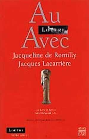ÉPUISÉ - Au Louvre, avec Jacqueline de Romilly et Jacques Lacarrière, La Corè de Samos, vers 560 av. JC, 2001, 64 p., 20 ill.