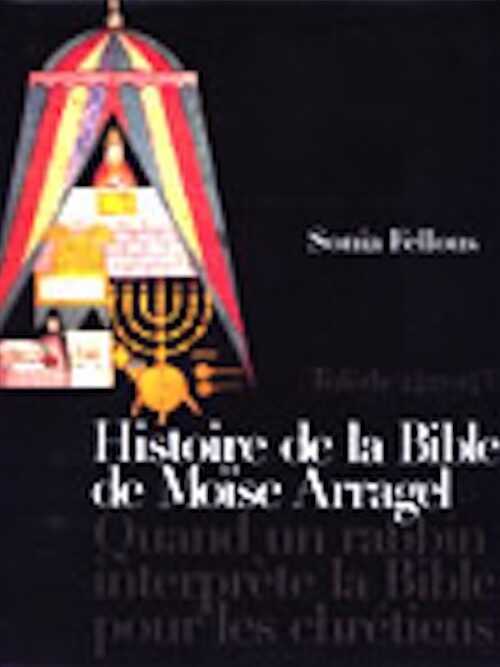 ÉPUISÉ - La Bible de Moïse Arragel de Guadalajara dite Bible d'Albe - Quand un Juif traduit la bible pour les Chrétiens, 2002, 372 p., 250 ill., rel.