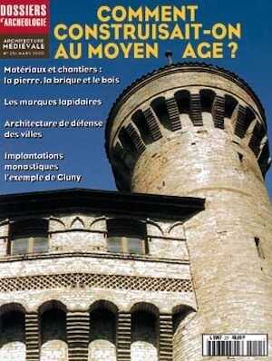n°251. mars 2000. Comment construisait-on au Moyen Age ?