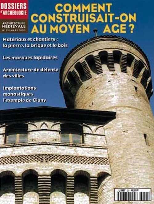 n°251. mars 2000. Comment construisait-on au Moyen Age ?