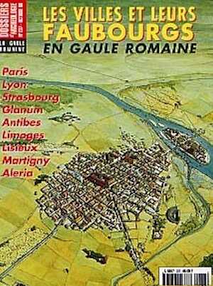n°237. oct. 1998. Les villes et leurs faubourgs en Gaule romaine.