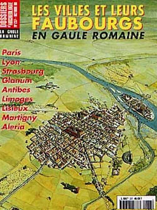 n°237. oct. 1998. Les villes et leurs faubourgs en Gaule romaine.