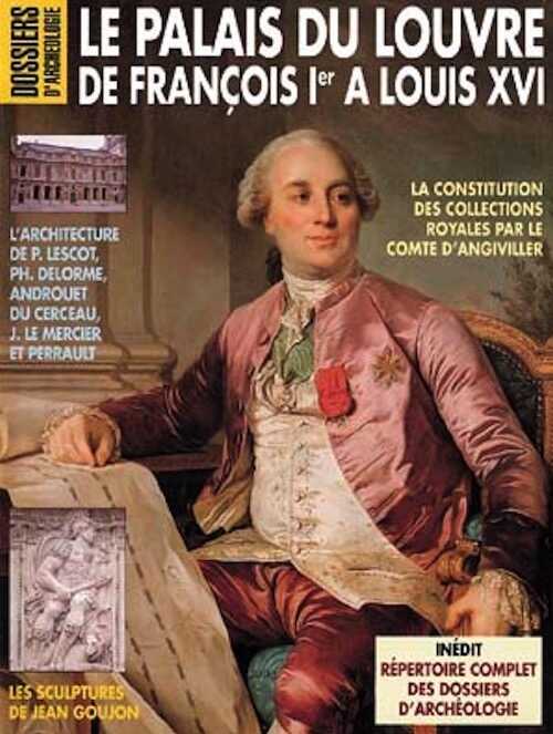 n°207. oct. 1995. Le palais du Louvre de François 1er à Louis XVI.