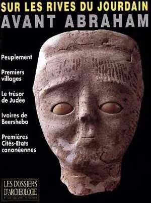 n°203. mai 1995. Sur les rives du Jourdain avant Abraham.