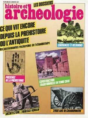 n°079. déc. 1983-janv. 1984. Ce qui vit encore depuis la Préhistoire ou l'Antiquité. 