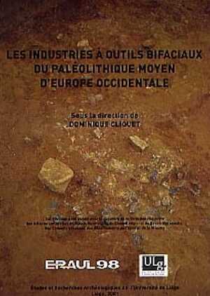 ÉPUISÉ - Les industries à outils bifaciaux du Paléolithique moyen d'Europe occidentale, (Actes de la table-ronde internationale de Caen, 14-15 oct. 1999, (ERAUL 98), 2001, 235 p., schémas et pl., br.