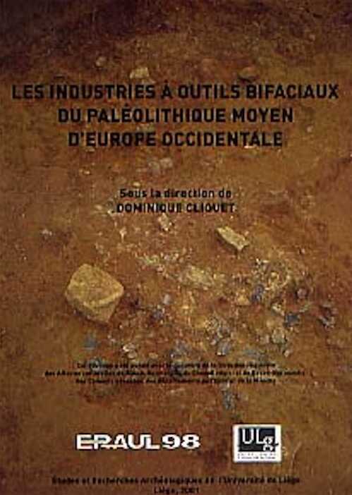 ÉPUISÉ - Les industries à outils bifaciaux du Paléolithique moyen d'Europe occidentale, (Actes de la table-ronde internationale de Caen, 14-15 oct. 1999, (ERAUL 98), 2001, 235 p., schémas et pl., br.