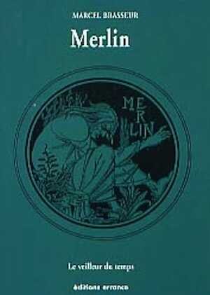 Merlin. Le Veilleur du Temps, 2002, 172 p., ill. n.b., br.