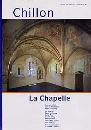 Chillon, la chapelle (CAR 79), 1999, 239 p., 189 fig. n.b. et coul., 9 relevés coul. en dépliant.