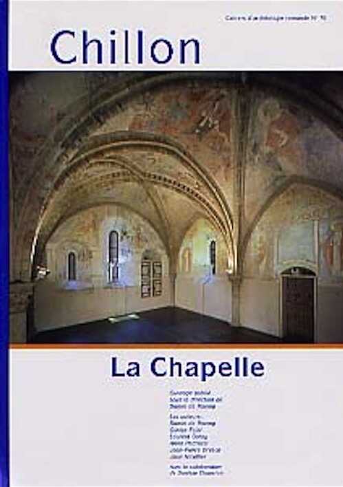 Chillon, la chapelle (CAR 79), 1999, 239 p., 189 fig. n.b. et coul., 9 relevés coul. en dépliant.