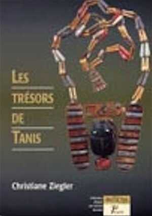 ÉPUISÉ - Les Trésors de Tanis, capitale oubliée des pharaons de l'an mille (Coll. Antiqua), 2001, 128 p., 87 ill. dont 27 coul.