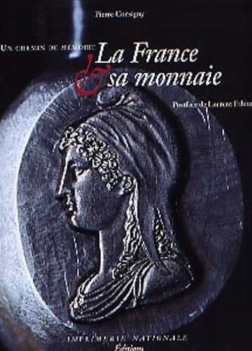 La France et sa monnaie, 2001, 256 p., 300 ill., rel.