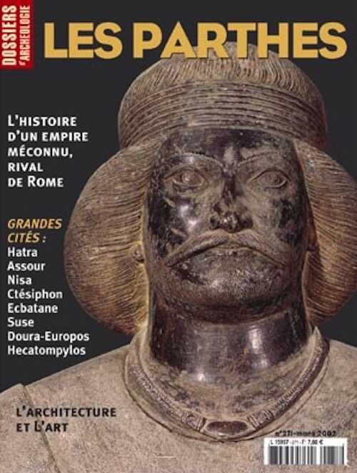 n°271. mars 2002. Les Parthes. Histoire d'un Empire méconnu, rival de Rome.