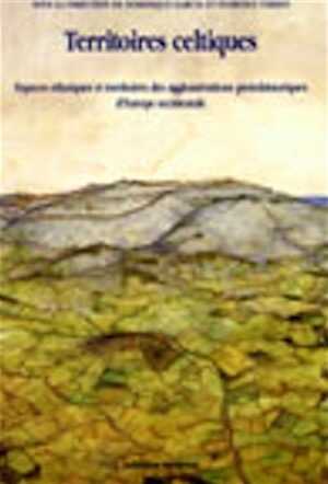 ÉPUISÉ - Territoires celtiques. Espaces ethniques et territoires des agglomérations protohistoriques d'Europe occidentale, (Actes du XXIVe colloque AFEAF, Martigues, 2000), 2002, 420 p., nbr. ill., br.