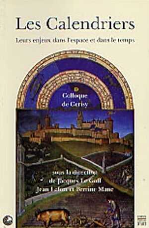 ÉPUISÉ - Les calendriers. Leurs enjeux dans l'espace et le temps, 2002, 356 p., 60 ill.