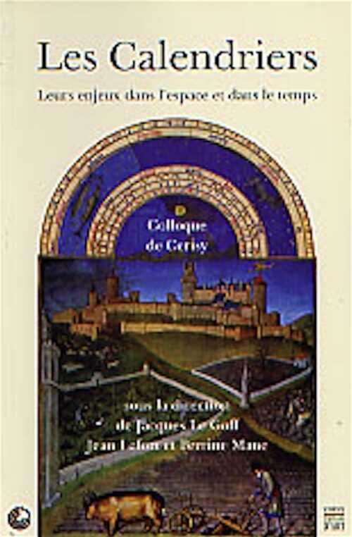 ÉPUISÉ - Les calendriers. Leurs enjeux dans l'espace et le temps, 2002, 356 p., 60 ill.