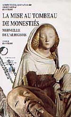 La Mise au tombeau de Monestiés, Merveille de l'Albigeois, cassette vidéo VHS Secam couleur, version française, 2001, 30 min. env.
