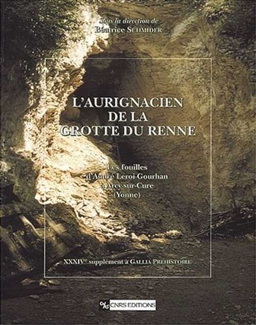 L'Aurignacien de la grotte du Renne. Les fouilles d'André Leroi- Gourhan à Arcy-sur-Cure (Yonne), (Suppl. à Gallia Préhistoire, 34), 2002, 320 p., 185 dessins, br.