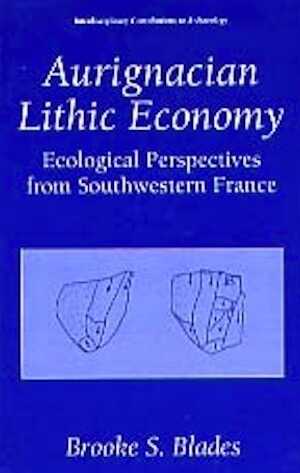 Aurignacian Lithic Economy. Ecological perspectives from Southwestern France, (préf. Dibble H.), 2001, rel.