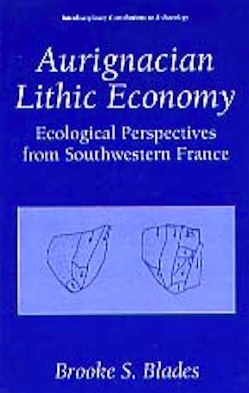 Aurignacian Lithic Economy. Ecological perspectives from Southwestern France, (préf. Dibble H.), 2001, rel.
