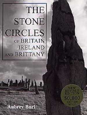The Stone Circles of Britain, Irland and Brittany, 2000, 480 p., 48 ill., br.