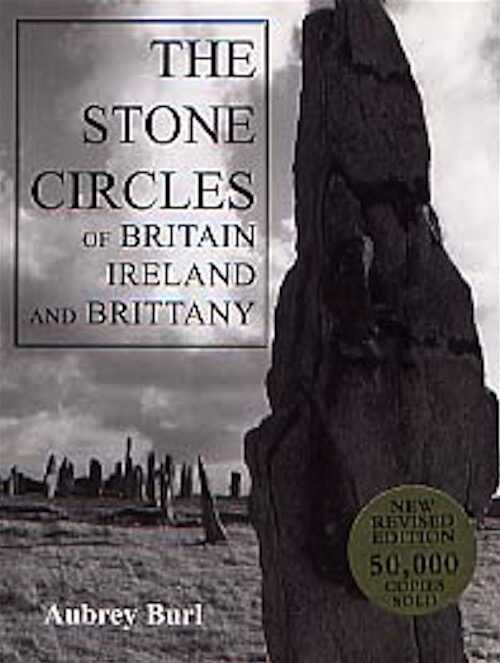 The Stone Circles of Britain, Irland and Brittany, 2000, 480 p., 48 ill., br.