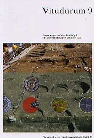 Ausgrabungen auf dem Kirchhügel und im Nordosten des Vicus, 1988- 1998, 2001, 370 p., 299 ill., 76 tabl.
