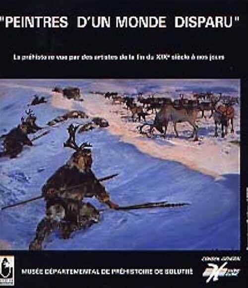 Peintres d'un monde disparu : la Préhistoire vue par les artistes de la fin du XIXe siècle à nos jours, (cat. expo. Musée Départem. Préhistoire de Solutré).