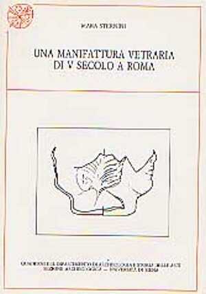 Manifattura vetraria del V secolo a Roma, 1989, 66 p., ill. 
