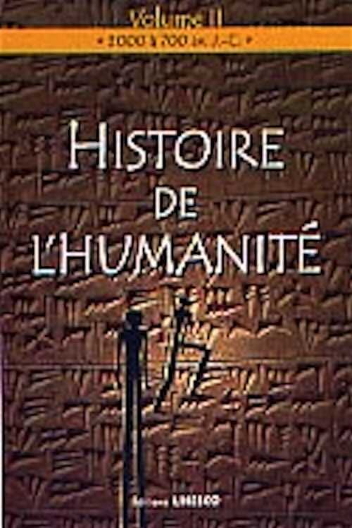 Histoire de l'Humanité. Vol. 2 : 3000 à 700 av. J.-C., 2001, 1406 p., ill.