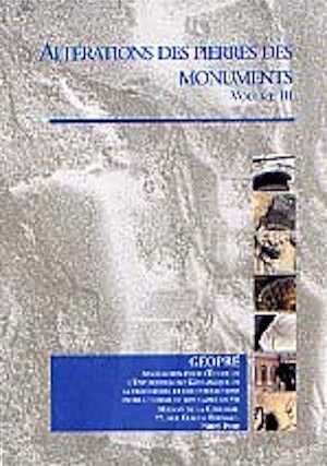 Nature et origine des pierres et monuments. Vol. 3 : Altérations des pierres des monuments, 2002, CD-Rom et fascicule.