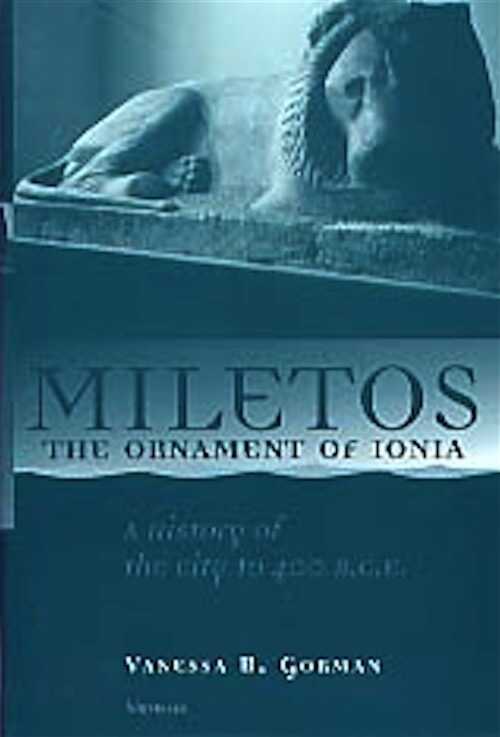Miletos, the Ornament of Ionia. A History of the City to 400 B.C.E., 2001, 320 p., ill.
