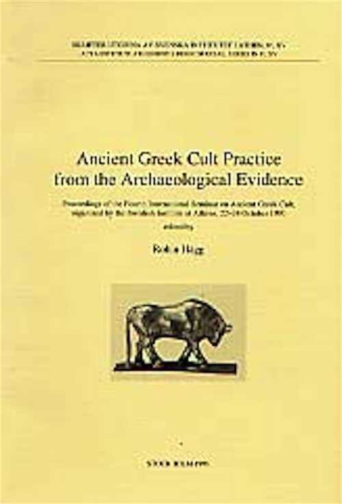 Ancient Greek Cult Practice from the Archaeological Evidence, (Proceedings of the 4th internat. seminar on ancient Greek Cult, Athens, 22-24 oct. 1993), 1999, 249 p.