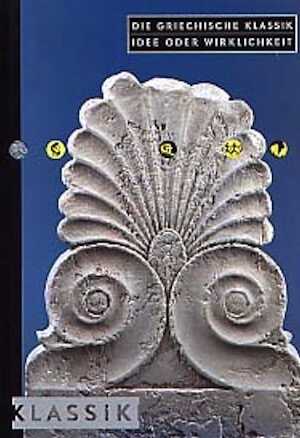 Klassik : Die Griechische Klassik-Idee oder Wirklichkeit. Eine Ausstellung im Martin-Gropius-Bau, Berlin (März-Juni 2002) und in der Kunst-und Austellungshalle der Bundesrepublik Deutschland, Bonn (Juli-Oktober 2002), katalog-Handbuch, 2002.