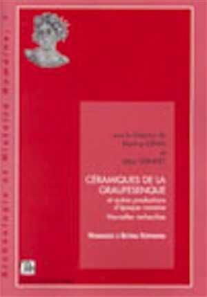 Céramiques de la Graufesenque et autres productions d'époque romaine. Nouvelles recherches. Hommage à Bettina Hoffmann, (Archéologie et Histoire romaine, 7), 2002, 324 p., nbr. fig., br.