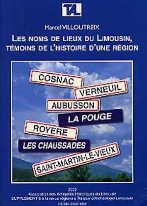 Les noms de lieux du Limousin, témoins de l'histoire d'une région, (Suppl. 6 Travaux d'Archéologie Limousine), 2002.