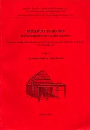 From Huts to Houses. Transformations of Ancient Societies, 2002, 461 p.