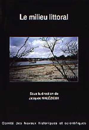 Le Milieu littoral, (124e Congrès national des sociétés hist. et scient., Nantes, 1999), 2002.
