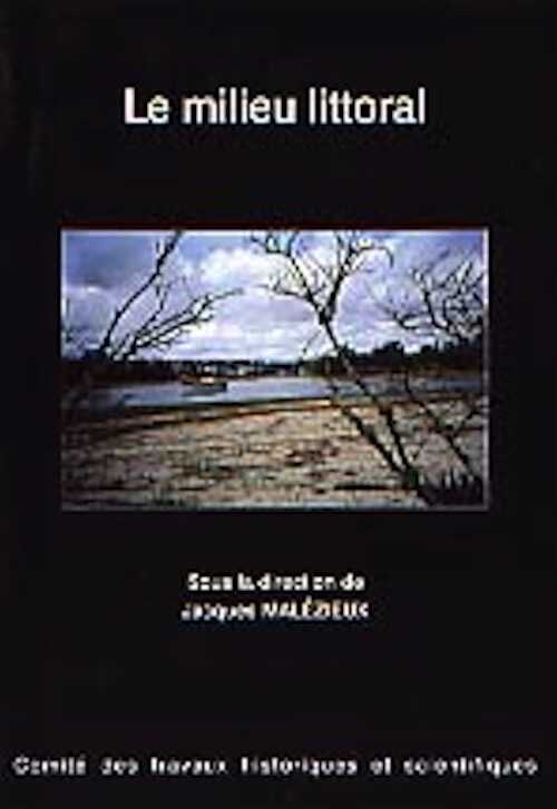 Le Milieu littoral, (124e Congrès national des sociétés hist. et scient., Nantes, 1999), 2002.