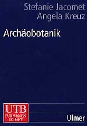 Archäobotanik. Aufgaben, Methoden und Ergebnisse vegetations und agrargeschichtlicher Forschung, 1999, 368 p., nbr. ill.