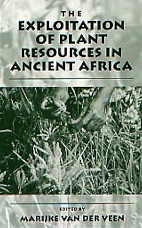 The Exploitation of Plant Resources in Ancient Africa, 1999, 284 p., rel.
