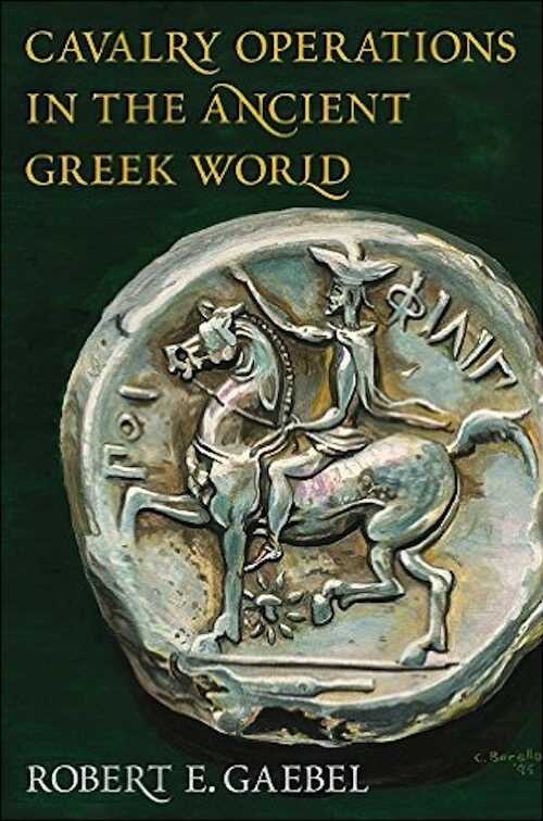 Cavalry Operations in the Ancient Greek World, 2002, 368 p., rel.