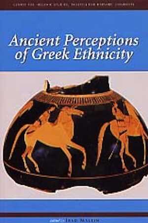 Ancient Perceptions of Greek Ethnicity, 2001, 448 p., ill., 2 cartes.