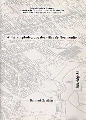 Atlas morphologique des villes de Normandie, 1999, br.