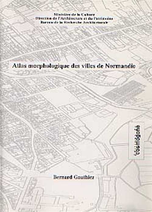 Atlas morphologique des villes de Normandie, 1999, br.